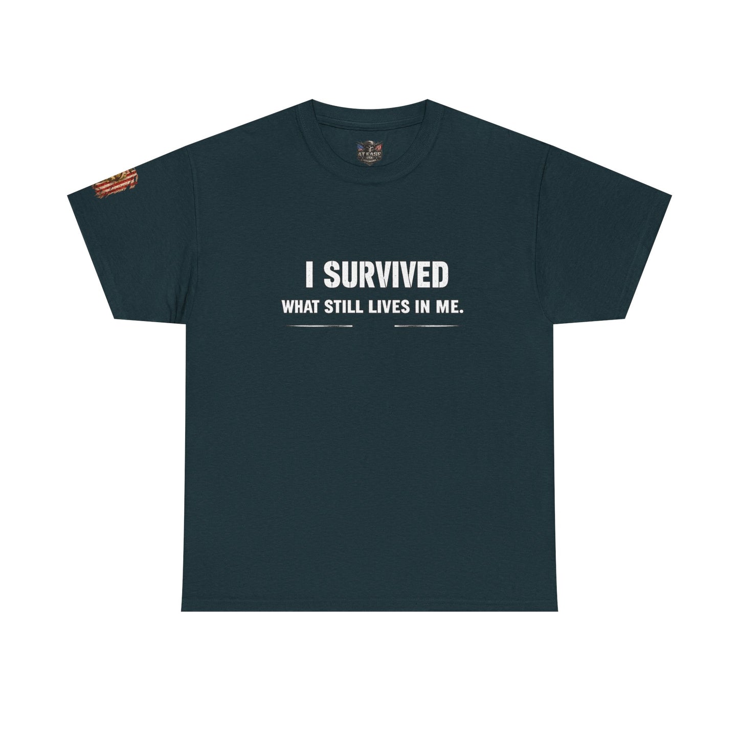Copy of  "I Survived What Still Lives In Me" Veterans T-Shirt