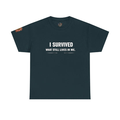 Copy of  "I Survived What Still Lives In Me" Veterans T-Shirt