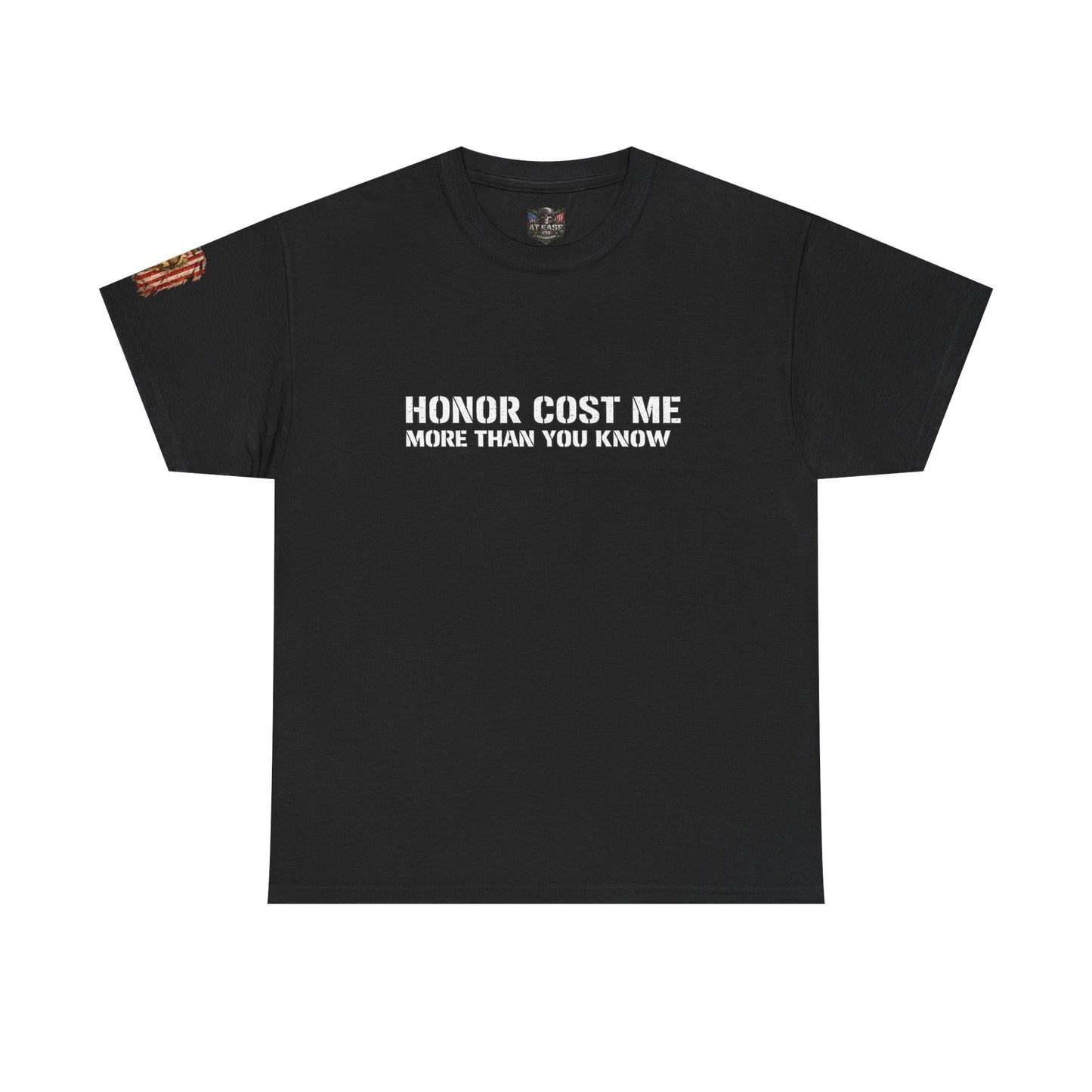 Copy of  "Honor Cost Me more than you know" T-shirt | Military Tribute Tee
