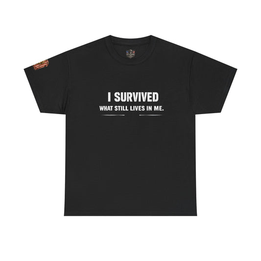 Copy of  "I Survived What Still Lives In Me" Veterans T-Shirt