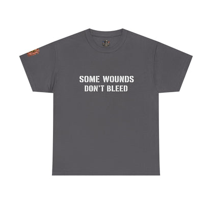 Copy of  "Some Wounds Don't Bleed" Veterans T-Shirt