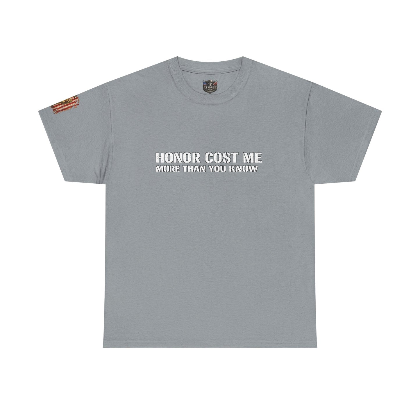 Copy of  "Honor Cost Me more than you know" T-shirt | Military Tribute Tee
