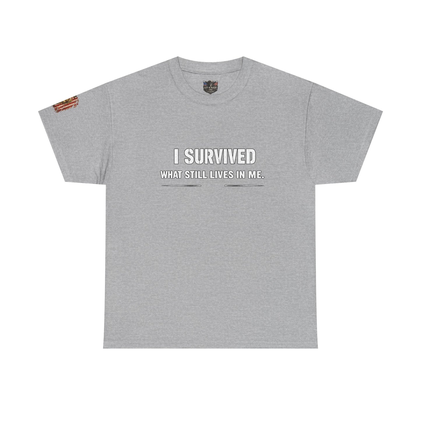 Copy of  "I Survived What Still Lives In Me" Veterans T-Shirt