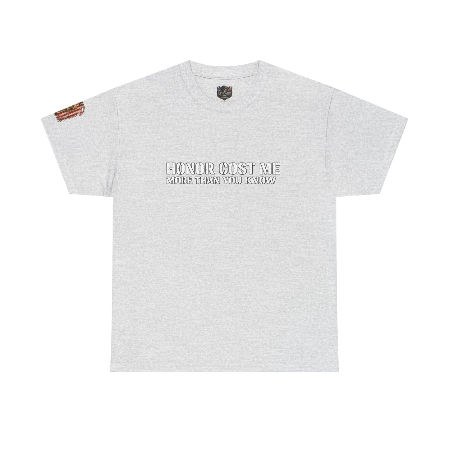 Copy of  "Honor Cost Me more than you know" T-shirt | Military Tribute Tee