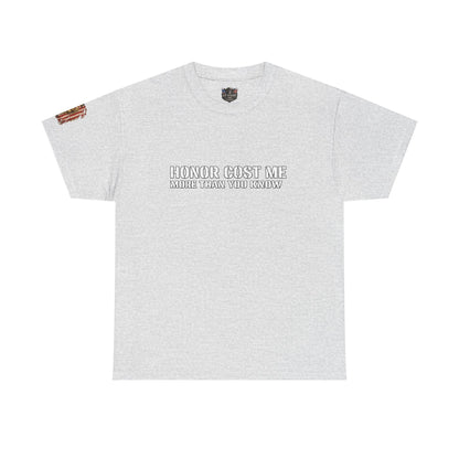 Copy of  "Honor Cost Me more than you know" T-shirt | Military Tribute Tee