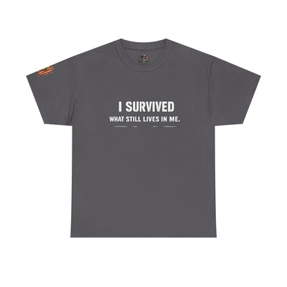 Copy of  "I Survived What Still Lives In Me" Veterans T-Shirt