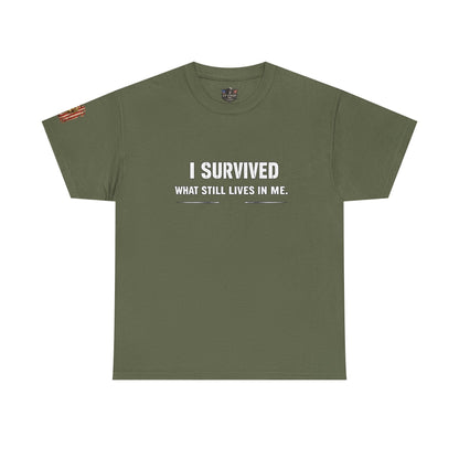 Copy of  "I Survived What Still Lives In Me" Veterans T-Shirt