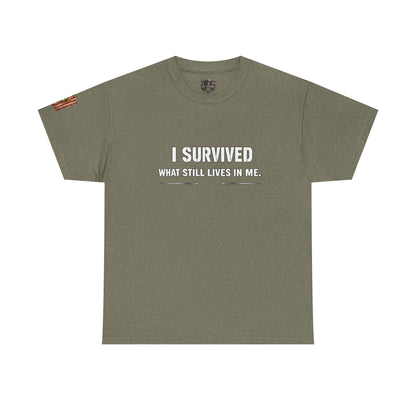 Copy of  "I Survived What Still Lives In Me" Veterans T-Shirt