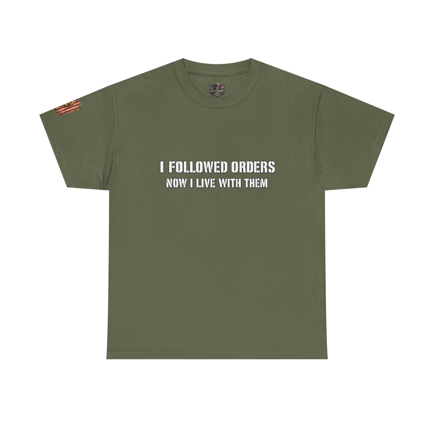 Copy of Copy of “I Followed Orders. Now I live with them." Veteran T-Shirt